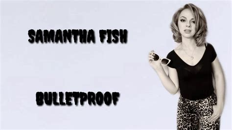 lyrics to bulletproof by samantha fish